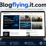 Blogflying.it.com: A Complete Guide to Its Features, Benefits, Purpose, and Growing Popularity